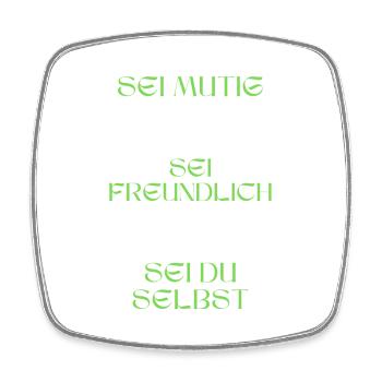 Sei mutig, sei freundlich, sei du selbst. - Viereckiger Kühlschrankmagnet - Weiß - Vorne