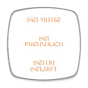 Sei mutig, sei freundlich, sei du selbst. - Viereckiger Kühlschrankmagnet - Weiß - Vorne
