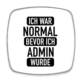 ich war normal bevor ich admin wurde - Viereckiger Kühlschrankmagnet - Weiß - Vorne