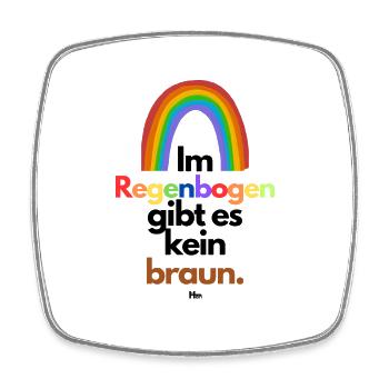 Im Regenbogen gibts kein braun - Viereckiger Kühlschrankmagnet - Weiß - Vorne