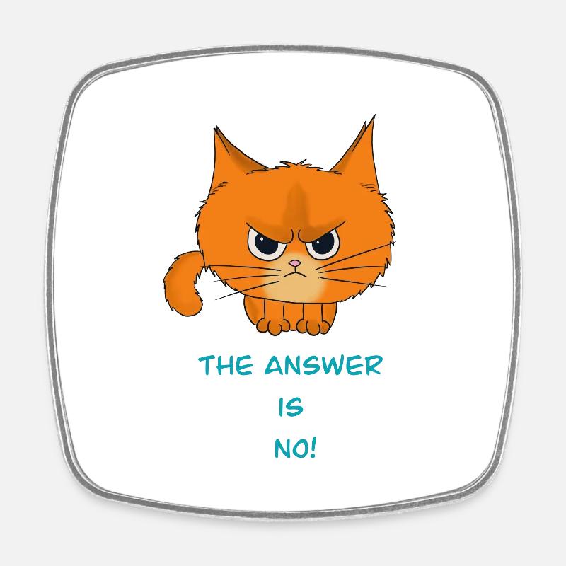 Cat: "The answer is no!" - Square fridge magnet - white