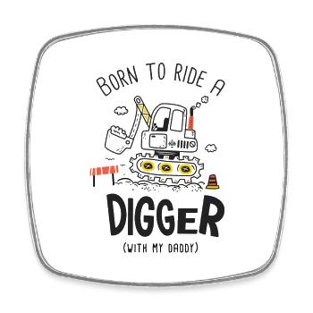 Born to ride a digger with my daddy - Square fridge magnet - white - Front