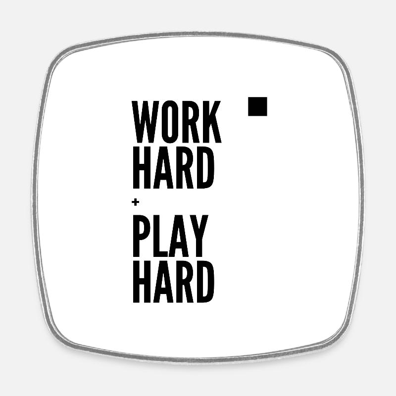 Travailler dur, s’amuser dur - Magnet carré - blanc