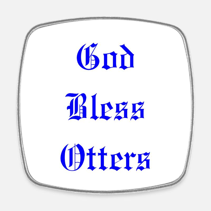 GodBlessOtters - Square fridge magnet - white