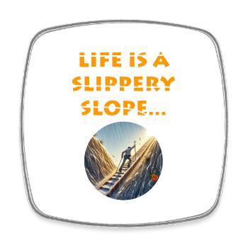 Life is a slippery slope - Square fridge magnet - white - Front