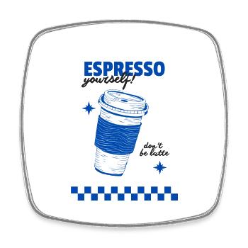 Espresso yourself - Square fridge magnet - white - Front