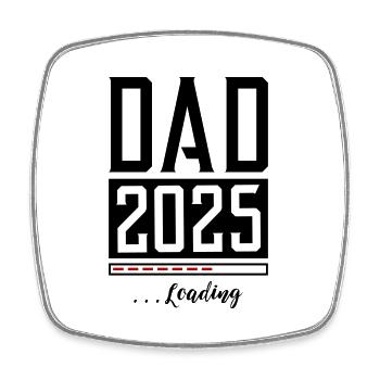 Dad 2025 Papa Loading Saying - Square fridge magnet - white - Front
