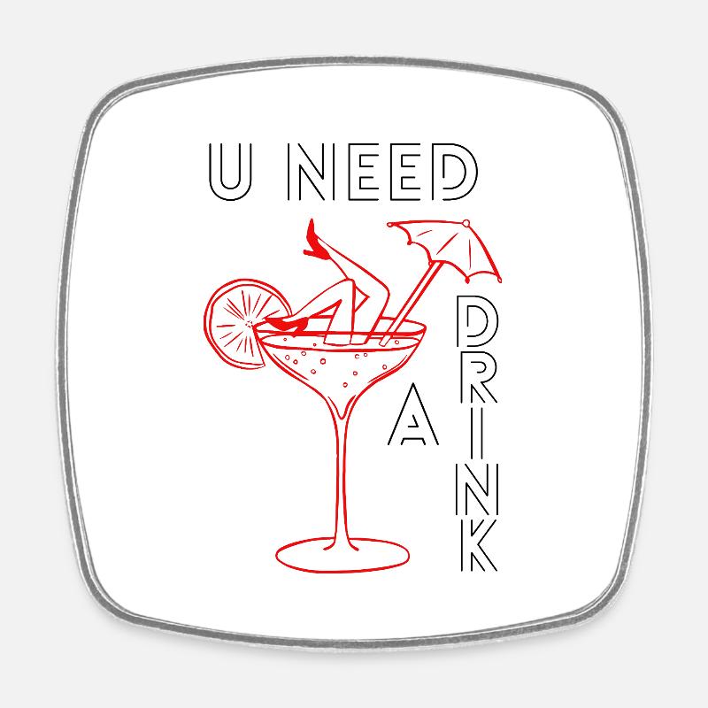 U need a drink Shirt - Square fridge magnet - white