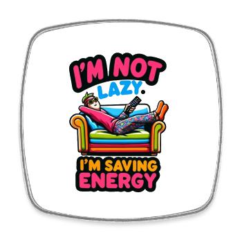 I'm not lazy. I'm saving energy - Viereckiger Kühlschrankmagnet - Weiß - Vorne