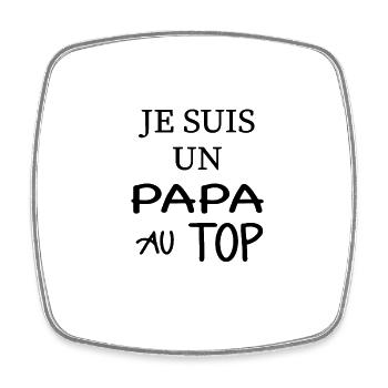 Je suis un papa au top - Magnet carré - blanc - Devant