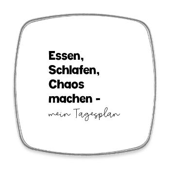 Essen Schlafen Chaos machen - Viereckiger Kühlschrankmagnet - Weiß - Vorne