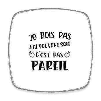je bois pas - Magnet carré - blanc - Devant