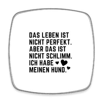 Sehr schöner Hundespruch Hundeliebe Hundemensch - Viereckiger Kühlschrankmagnet - Weiß - Vorne
