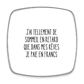 sommeil en retard - Magnet carré - blanc - Devant