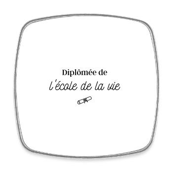 Diplômée de l'école de la vie - Magnet carré - blanc - Devant