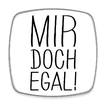 mir doch egal - Viereckiger Kühlschrankmagnet - Weiß - Vorne