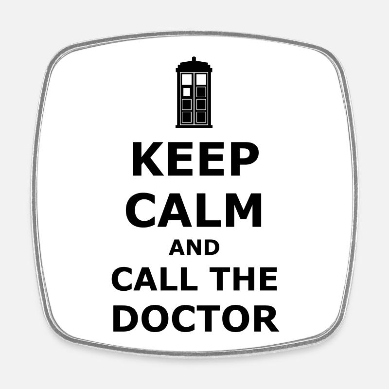 Keep calm and call the doctor - Magnet carré - blanc