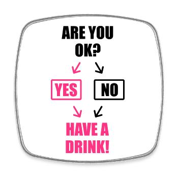Are you OK? Have a drink! lustiger Partyspuch - Viereckiger Kühlschrankmagnet - Weiß - Vorne