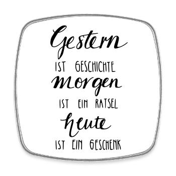 Gestern ist Geschiche... Heute ein Geschenk! - Viereckiger Kühlschrankmagnet - Weiß - Vorne