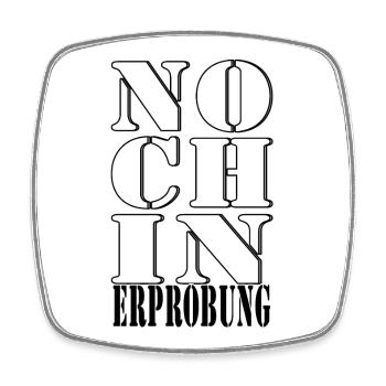 noch in Erprobung Probe Test Versuch - Viereckiger Kühlschrankmagnet - Weiß - Vorne