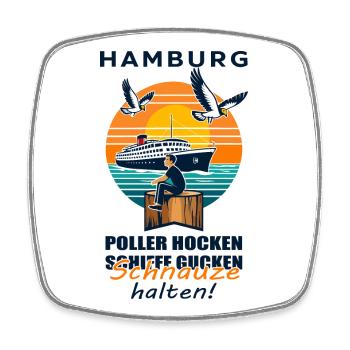 Poller hocken Schiffe gucken Schnauze halten ! - Viereckiger Kühlschrankmagnet - Weiß - Vorne