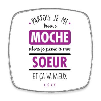 Je me trouve moche, alors je pense à ma sœur - Magnet carré - blanc - Devant