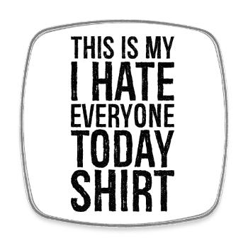 das ist mein Ich hasse heute alle lustiges Shirt - Viereckiger Kühlschrankmagnet - Weiß - Vorne