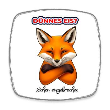 Frecher Fuchs –Dünnes Eis Spruch - Viereckiger Kühlschrankmagnet - Weiß - Vorne