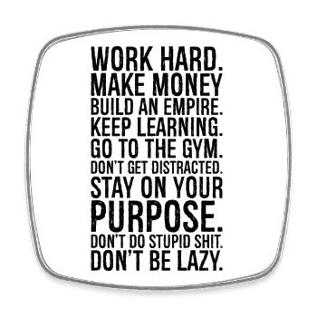 Travailler dur, gagner de l’argent, construire un empire, garder, apprendre, - Magnet carré - blanc - Devant