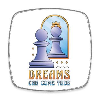 Dreams Can Come True Chess Pawn - Square fridge magnet - white - Front