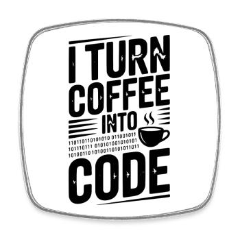 I Turn Coffee Into Code - Square fridge magnet - white - Front