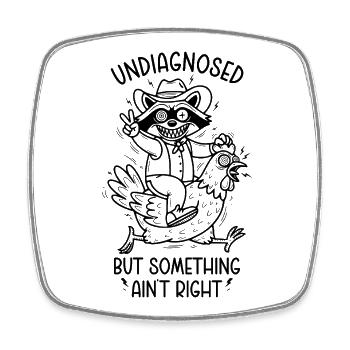 Undiagnosed but something ain't right - Viereckiger Kühlschrankmagnet - Weiß - Vorne