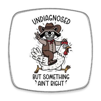 Undiagnosed but something ain't right - Viereckiger Kühlschrankmagnet - Weiß - Vorne