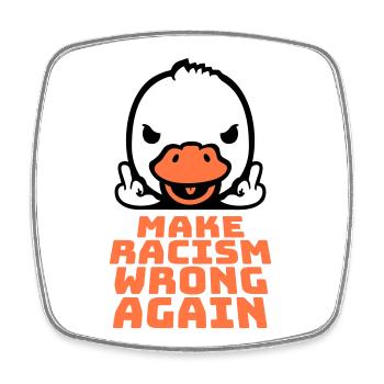 Gans Make Racism Wrong Again Mittelfinger Aktivist - Viereckiger Kühlschrankmagnet - Weiß - Vorne