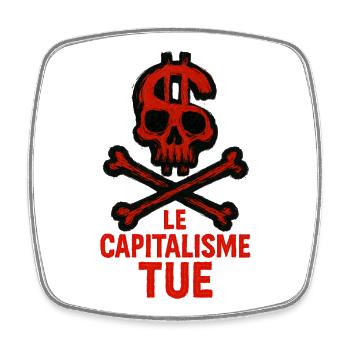 Le Capitalisme Tue - Lutte - Alternatif - Magnet carré - blanc - Devant