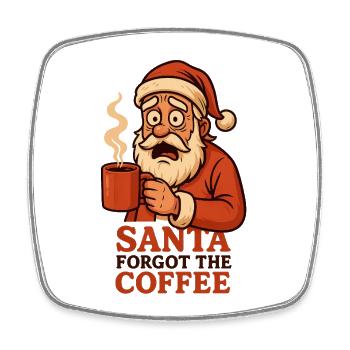 Drôle de Père Noël – Le Père Noël a oublié le café - Magnet carré - blanc - Devant