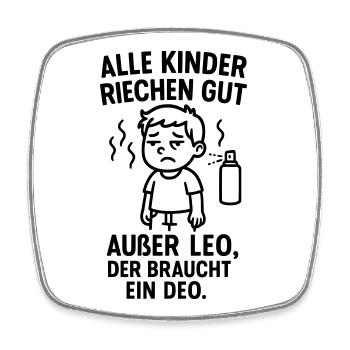 leo braucht deo spruch - Viereckiger Kühlschrankmagnet - Weiß - Vorne