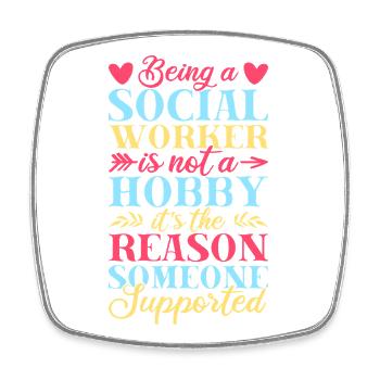 Social Worker Quote Is Not A Hobby Social Work - Square fridge magnet - white - Front