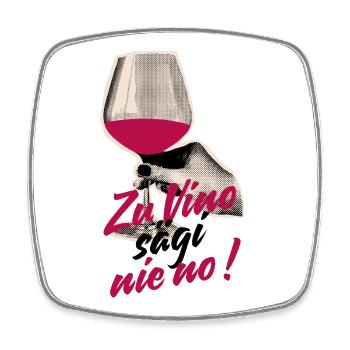Zu Vino sägi nie no Schweizerdeutsch Weinliebhaber - Square fridge magnet - white - Front
