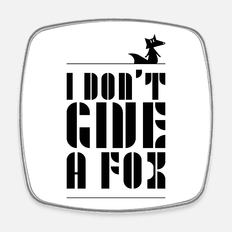 dont_give_a_fox - Viereckiger Kühlschrankmagnet - Weiß