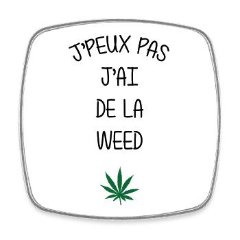 J'peux pas, j'ai de la weed  ! - Magnet carré - blanc - Devant