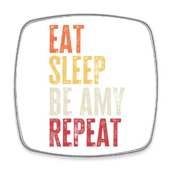Eat Sleep Be Amy Repeat Retro Name - Square fridge magnet - white - Front