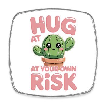 Hug At Your Own Risk Funny Cactus Saying For - Square fridge magnet - white - Front