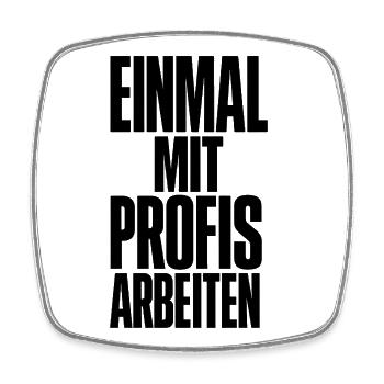 Einmal Mit Profis Arbeiten Gestern Sprüche Beruf - Viereckiger Kühlschrankmagnet - Weiß - Vorne