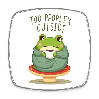 Funny Introvert Frog - Too Peopley Outside - Viereckiger Kühlschrankmagnet - Weiß - Vorne