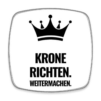 Krone richten. Weitermachen. - Viereckiger Kühlschrankmagnet - Weiß - Vorne