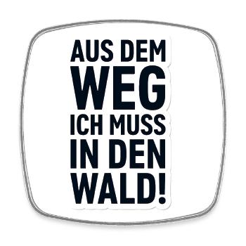 Aus dem Weg Ich Muss in den Wald Natur Fan - Viereckiger Kühlschrankmagnet - Weiß - Vorne