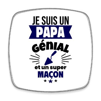 Papa génial & maçon – idée fête des pères - Magnet carré - blanc - Devant