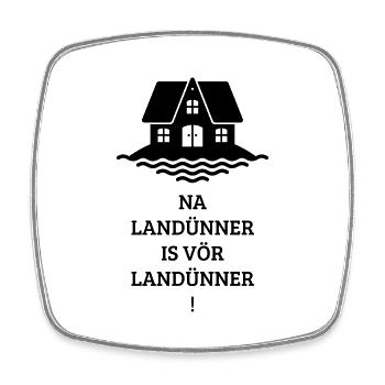 Landünner! (Hallig, Landunter, Plattdeutsch) - Viereckiger Kühlschrankmagnet - Weiß - Vorne