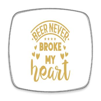 Beer never broke my Heart - Viereckiger Kühlschrankmagnet - Weiß - Vorne